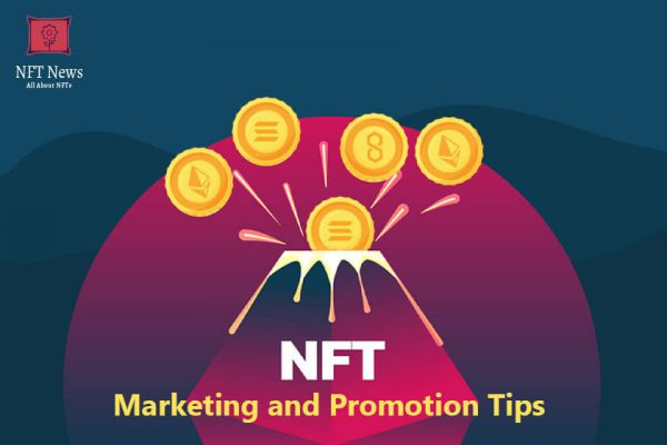 NFT Marketing and Promotion Tips