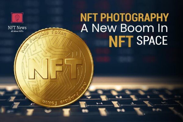 NFT Photography — A New Boom In NFT Space