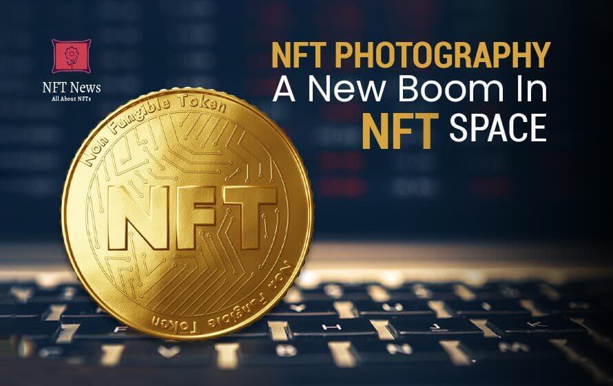 NFT Photography — A New Boom In NFT Space