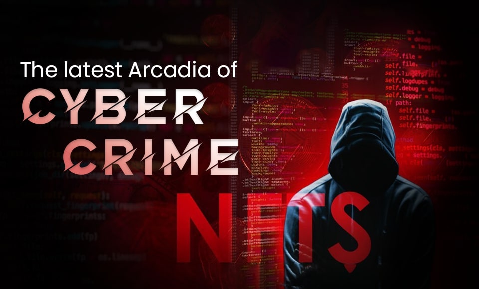 NFTs THE LATEST ARCADIA OF CYBERCRIME